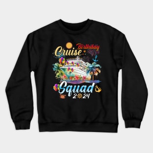 Birthday Cruise Squad 2024 Cruise Birthday Party Vacation Crewneck Sweatshirt